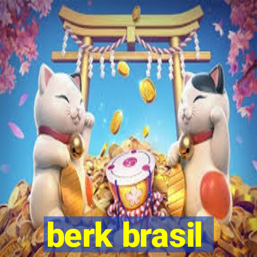 berk brasil